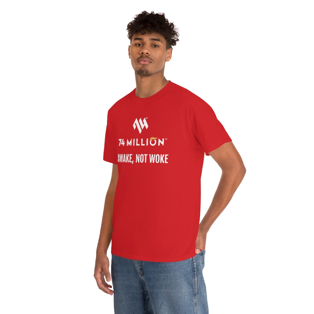 AWAKE, NOT WOKE T-Shirt - 74 Million